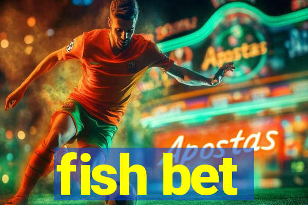 fish bet